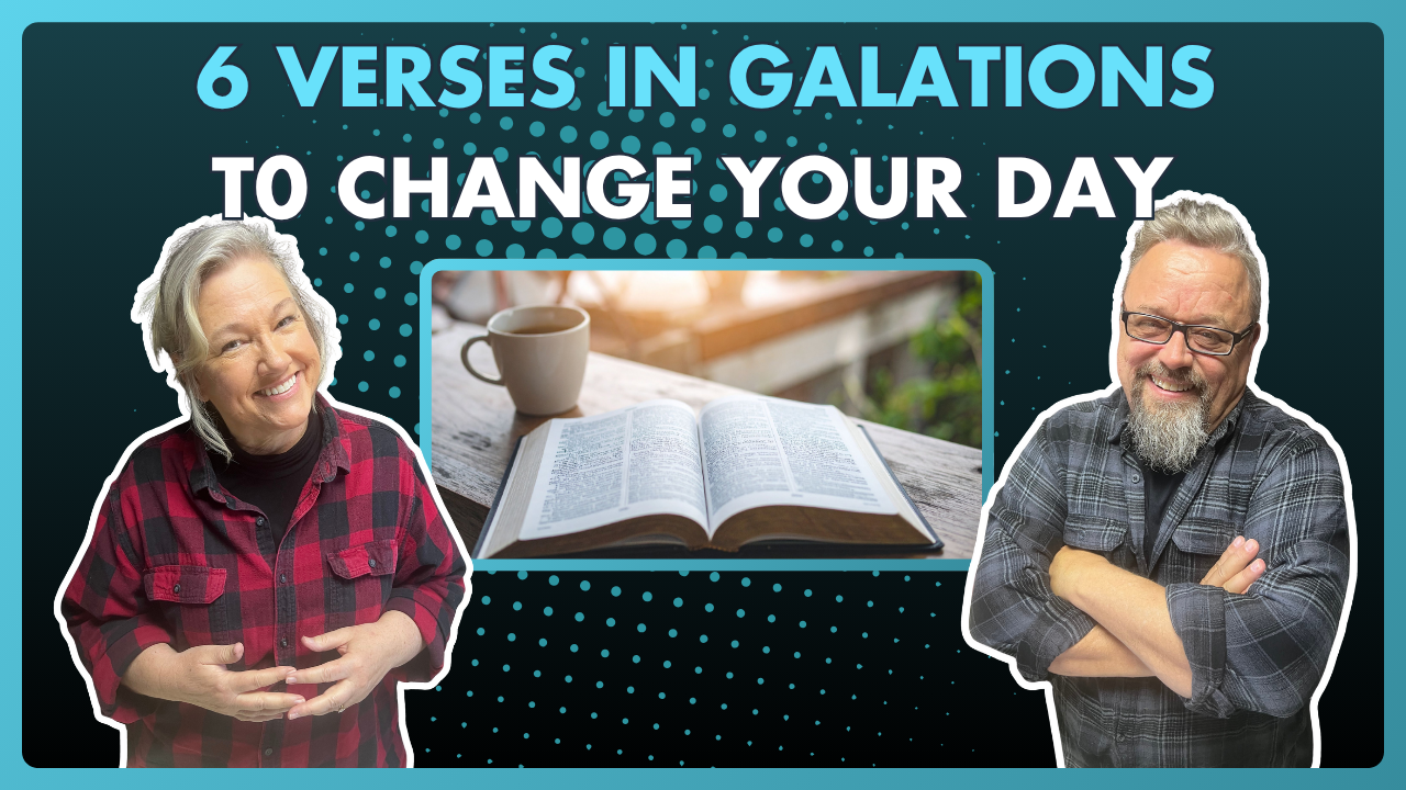 Six great reminder Verses from Galatians