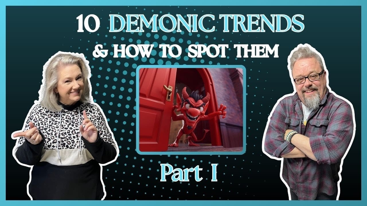 10 Demonic Trends Infiltrating Christianity Everywhere