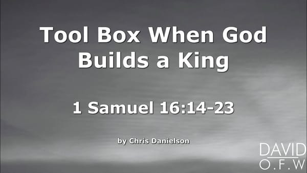 David O.F.W: Part 2 - Tool Box When God Builds a King