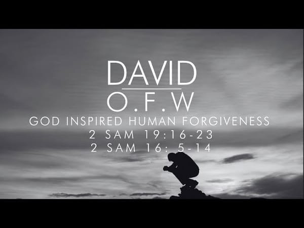 David O.F.W: Part 9 - God Inspired Human Forgiveness