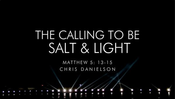 Salt and Light: Part 5 - The Calling to Be Salt & Light