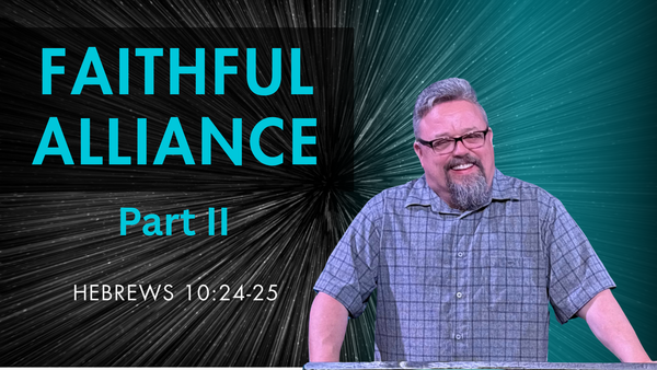 Faithful Alliance PART 2