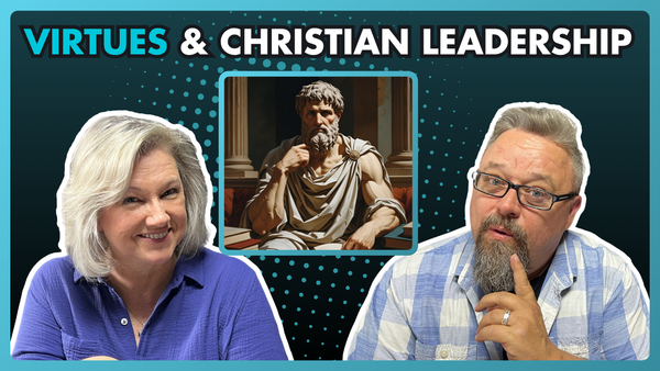 Understanding 6 Virtues needed in Christian Leadership