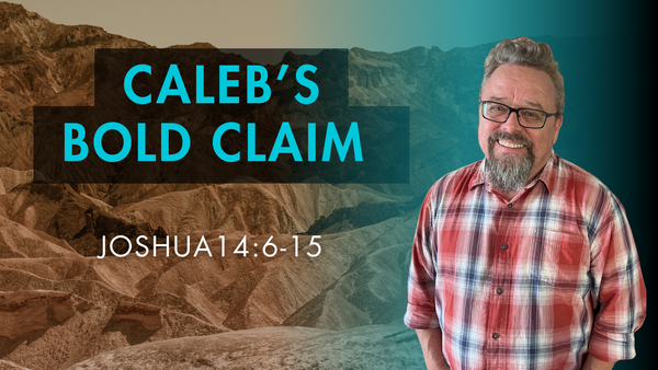 Caleb's Bold Claim