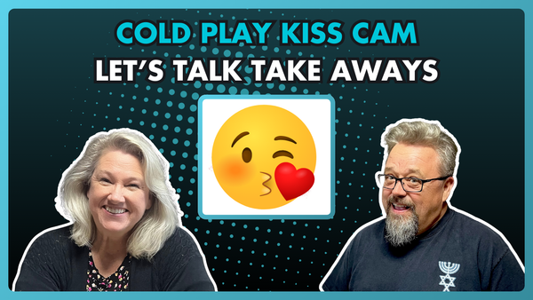 Christian take aways from Cold Play Kiss Cam